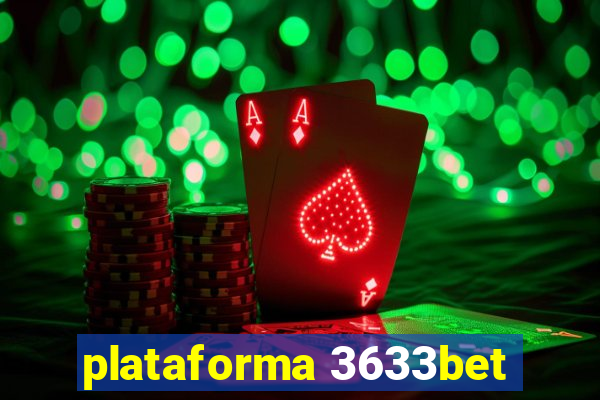 plataforma 3633bet